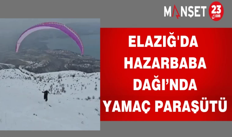 Elazığ'da Hazarbaba Dağı’nda yamaç paraşütü