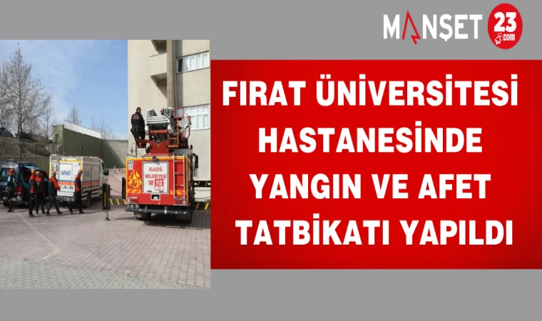 Fırat Üniversitesi Hastanesinde yangın ve afet tatbikatı yapıldı