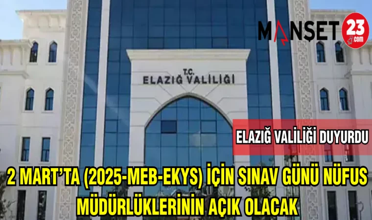 2MART'TA (2025-MEB EKYS ) İÇİN SINAV GÜNÜ NÜFUS MÜDÜRLÜKLERİ AÇIK OLACAK