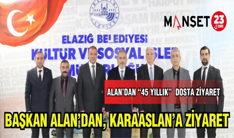 BAŞKAN ALAN'DAN,KARAASLAN'A ZİYARET