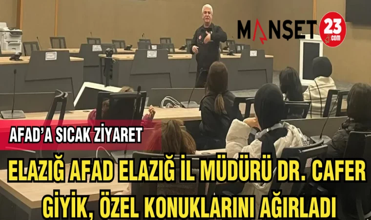 ELAZIĞ AFAD İL MÜDÜRLÜĞÜ DR.CAFER GİYİK ÖZEL KONUKLARINI AĞIRLADI