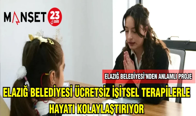 ELAZIĞ BELEDİYESİ ÜCRETSİZ İŞİTSEL TERAPİLERLE HAYATI KOLAYLAŞTIRIYOR