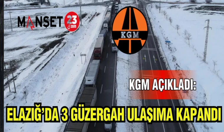 ELAZIĞ'DA 3 GÜRZERGAH ULAŞIMA KAPANDI