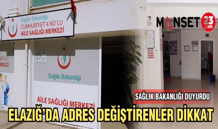 ELAZIĞ'DA ADRES DEĞİŞTİRENLER DİKKAT