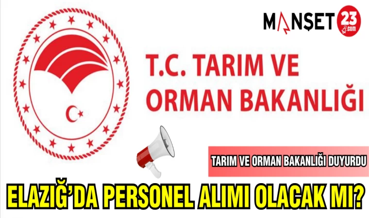 ELAZIĞ'DA PERSONEL ALIMI OLACAK MI?