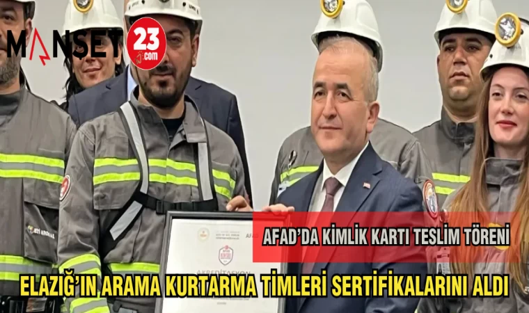 ELAZIĞ'IN ARAMA KURTARMA TİMLERİ SERTİFİKALARINI ALDI