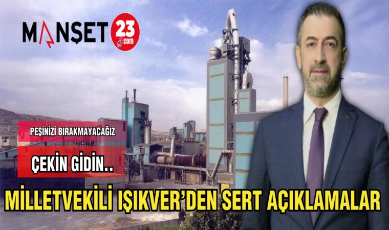 MİLLETVEKİLİ IŞIKVER'DEN SERT AÇIKLAMALAR