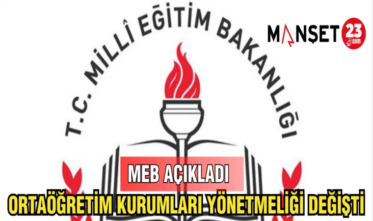 ORTAÖĞRETİM KURUMLARI YÖNETMELİĞİ DEĞİŞTİ