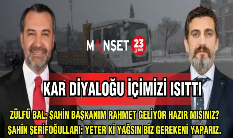 ŞAHİN ŞERİFOĞULLARI; YETER Kİ KAR YAĞSIN BİZ GEREKENİ YAPARIZ