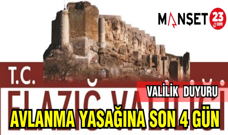 VALİLİK DUYURDU: AVLANMA YASAĞINA SON 4 GÜN