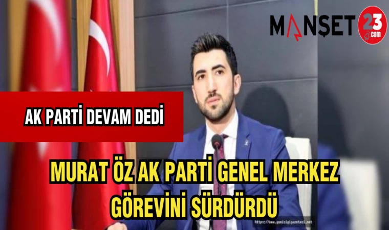 AK PARTİ MURAT ÖZ İLE DEVAM DEDİ