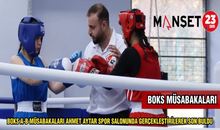 BOKS A - B MÜSABAKALARI AHMET AYTAR SPOR SALONUNDA GERÇEKLEŞTİRİLEREK SON BULDU