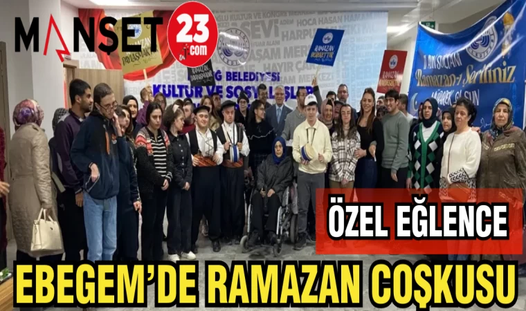 EBEGEM’'DE RAMAZAN COŞKUSU