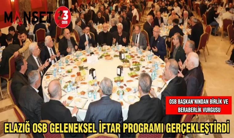 ELAZIĞ OSB GELENEKSEL İFTAR PROGRAMI GERÇEKLEŞTİRDİ