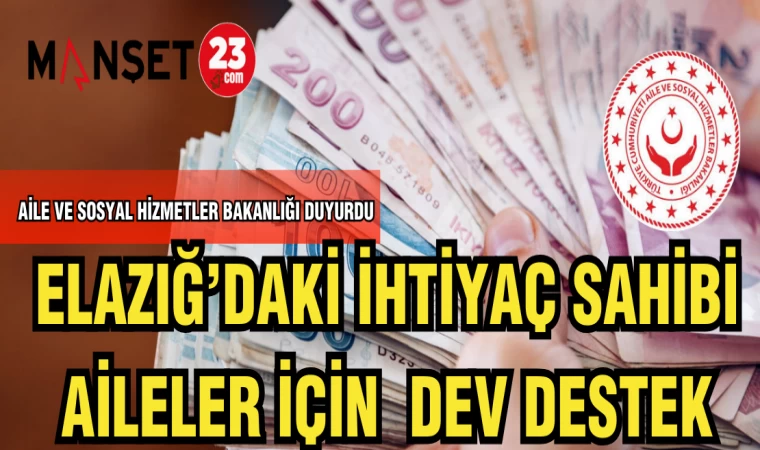 ELAZIĞ'DAKİ İHTİYAÇ SAHİBİ AİLELER İÇİN DEV DESTEK