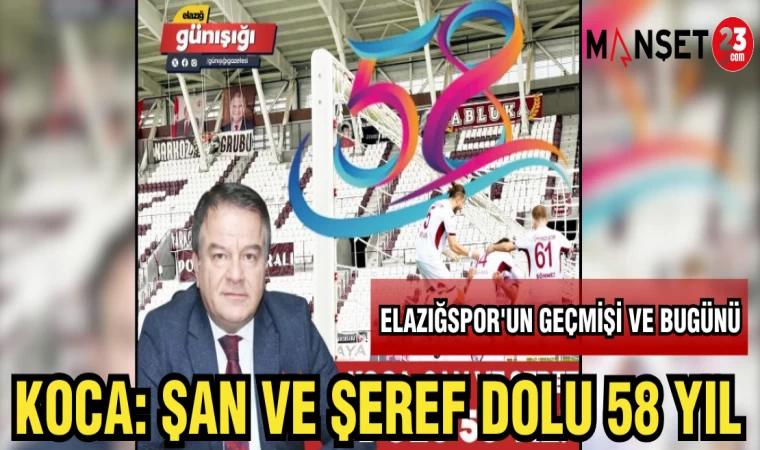 KOCA : ŞAN ŞEREF DOLU 58 YIL