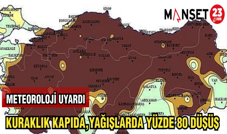 METEOROLOJİ UYARDI: KURAKLIK KAPIDA, YAĞIŞLARDA YÜZDE 80 DÜŞÜŞ