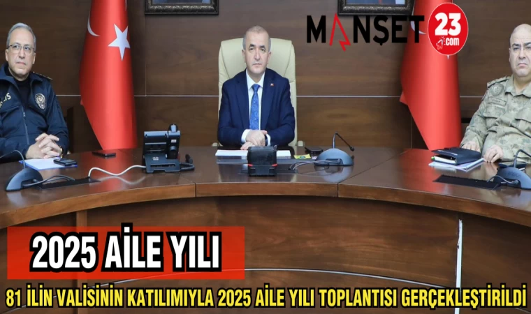 VALİ HATİPOĞLU, 2025 AİLE YILI TOPLANTISINA KATILDI