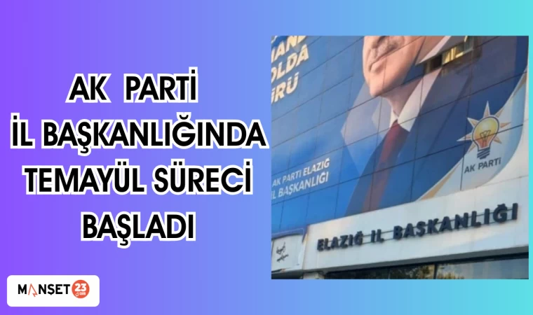 AK PARTİ İL BAŞKANLIĞINDA TEMAYÜL SÜRECİ BAŞLADI