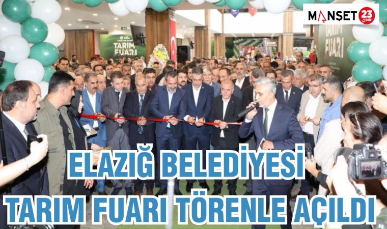 Elazığ Belediyesi Tarım Fuarı Törenle Açıldı