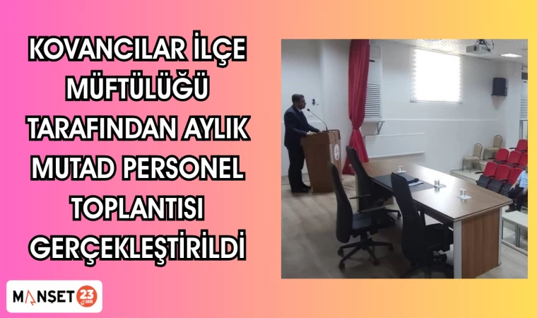 Kovancılar İlçe Müftülüğü tarafından aylık MUTAD Personel Toplantısı gerçekleştirildi