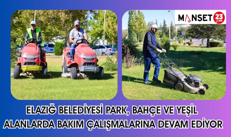PARK, BAHÇE VE YEŞİL ALANLARDA BAKIM ÇALIŞMALARI DEVAM EDİYOR