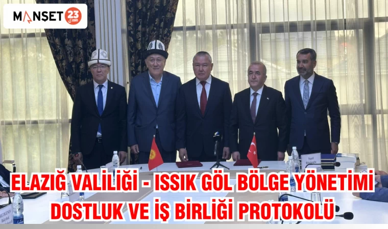 Elazığ Valiliği-Issık Göl Bölge Yönetimi Dostluk ve İş Birliği Protokolü