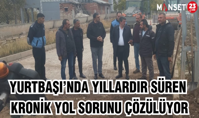 Yurtbaşı'nda yıllardır süren kronik yol sorunu çözülüyor