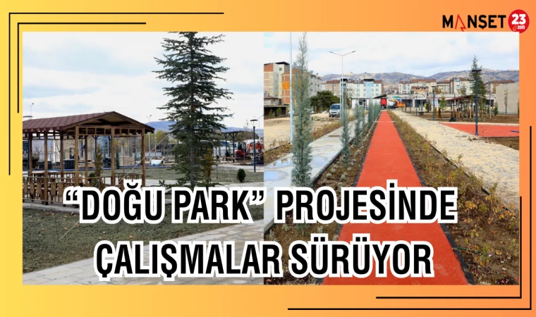 "Doğu Park” projesinde çalışmalar sürüyor