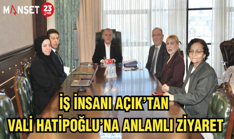 İş insanı Açık’tan Vali Hatipoğlu’na anlamlı ziyaret