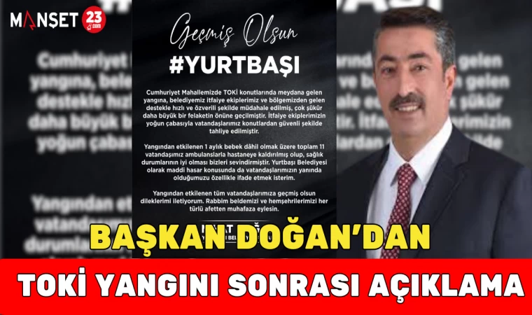 Başkan Doğan’dan TOKİ Yangını Sonrası Açıklama