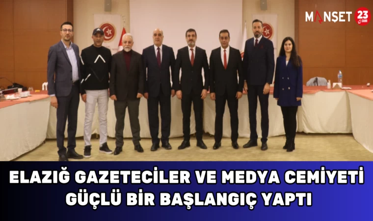 Elazığ Gazeteciler ve Medya Cemiyeti Güçlü Bir Başlangıç Yaptı