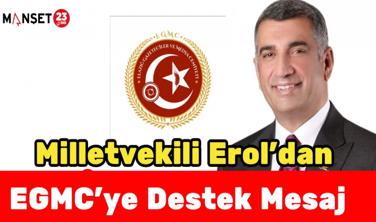 Milletvekili Erol’dan EGMC’ye Destek Mesaj