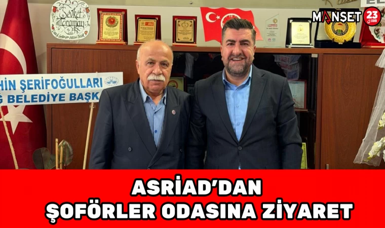 ASRİAD'DAN ŞOFÖRLER ODASINA ZİYARET