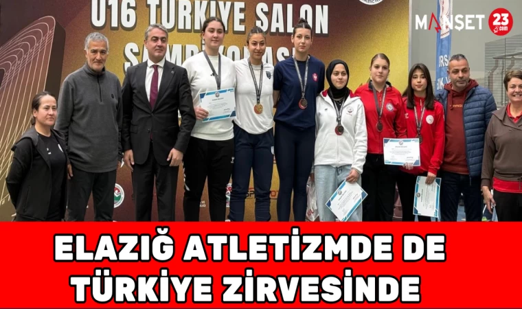 ELAZIĞ, ATLETİZMDE DE TÜRKİYE ZİRVESİNDE