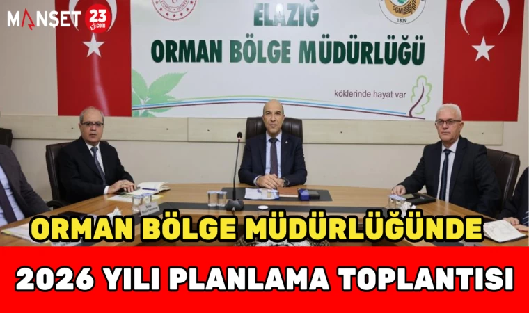 Elazığ Orman Bölge Müdürlüğünde 2026 Yılı Planlama Toplantısı