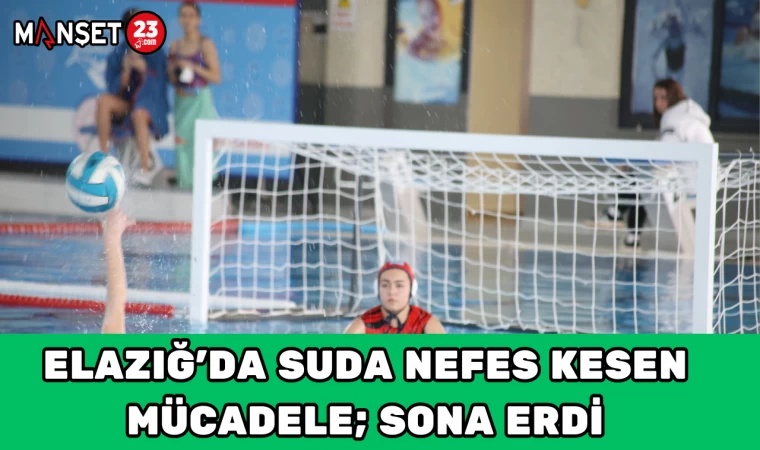 ELAZIĞ’DA SUDA NEFES KESEN MÜCADELE; SONA ERDİ