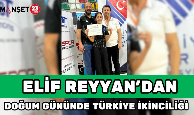 ELİF REYYAN’DAN DOĞUM GÜNÜNDE TÜRKİYE İKİNCİLİĞİ
