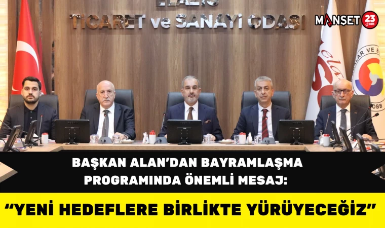 Başkan Alan’dan Bayramlaşma Programında Önemli Mesaj: “Yeni Hedeflere Birlikte Yürüyeceğiz”