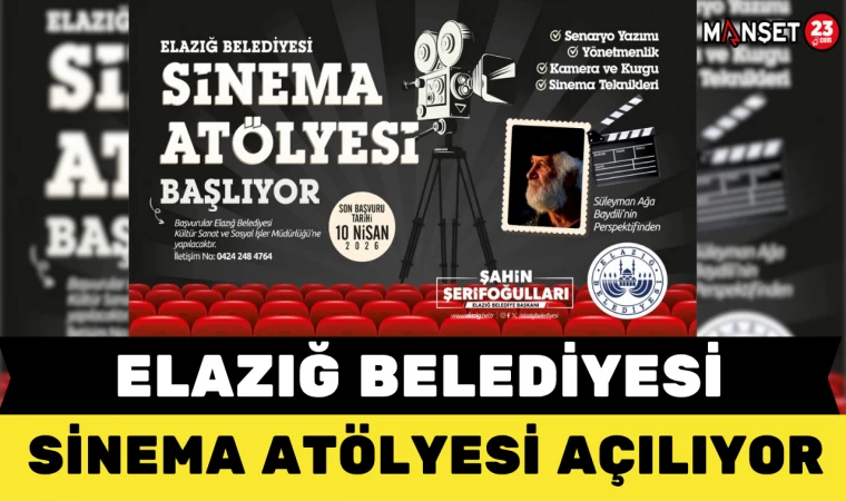 Elazığ Belediyesi Sinema Atölyesi Açılıyor
