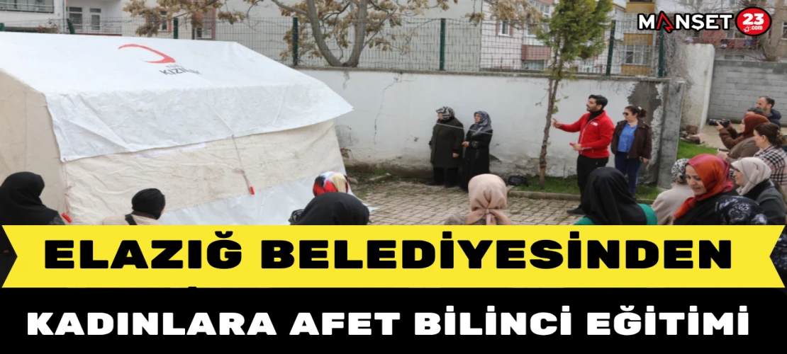 Elazığ Belediyesinden Kadınlara Afet Bilinci Eğitimi