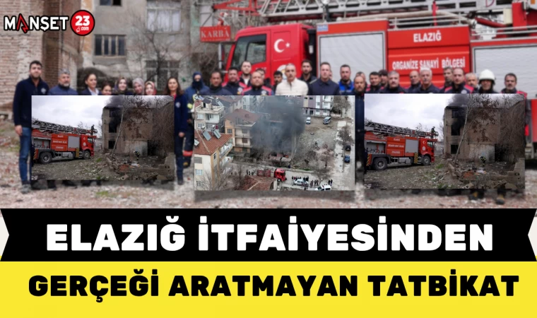 Elazığ İtfaiyesinden Gerçeği Aratmayan Tatbikat