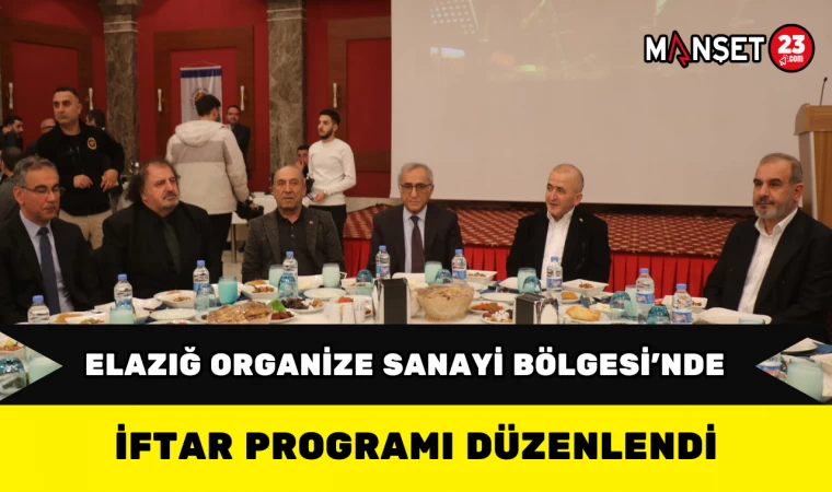Elazığ Organize Sanayi Bölgesi’nde İftar Programı Düzenlendi