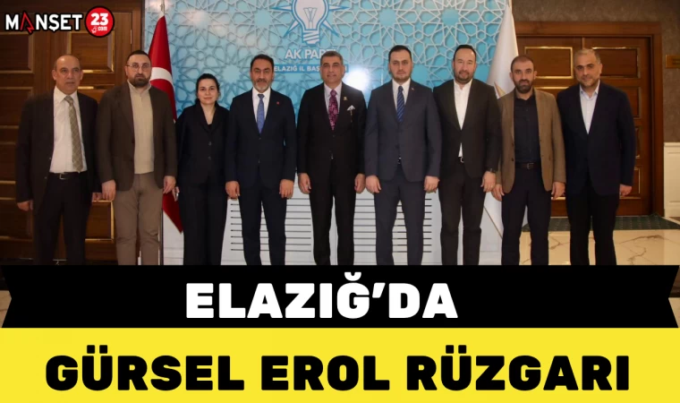 ELAZIĞ’DA GÜRSEL EROL RÜZGARI