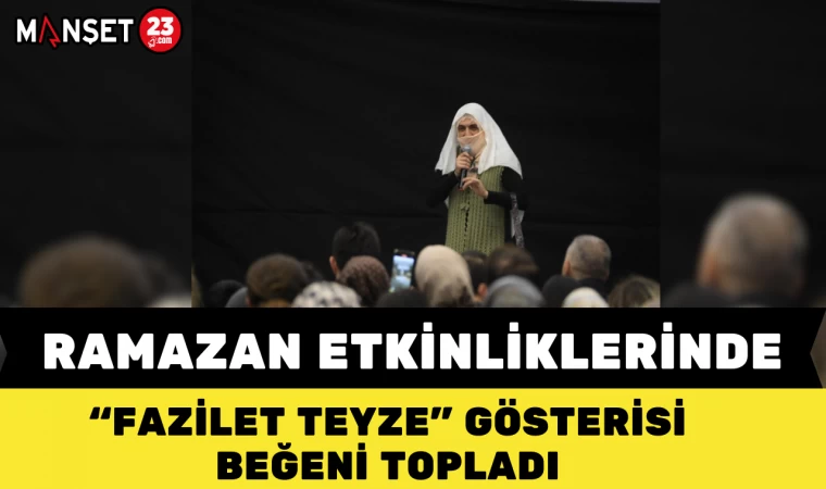 Ramazan Etkinliklerinde “Fazilet Teyze” Gösterisi Beğeni Topladı