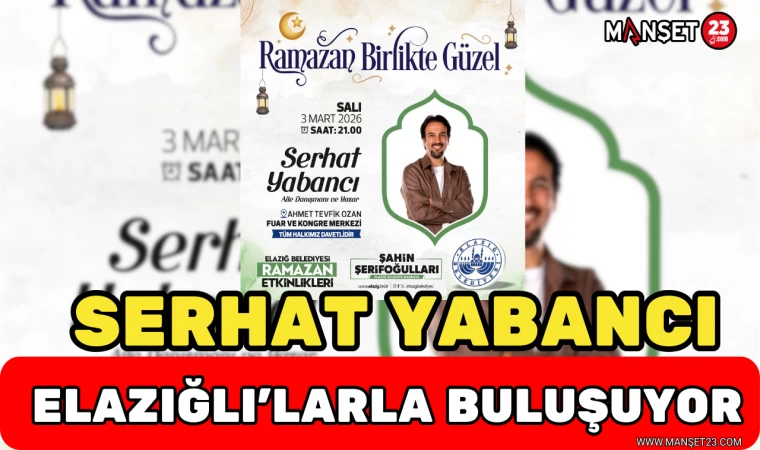 SERHAT YABANCI ELAZIĞLI'LARLA BULUŞUYOR