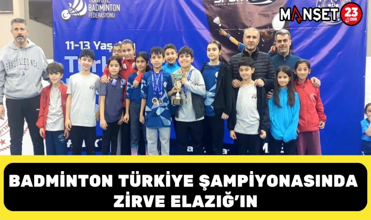 BADMİNTON TÜRKİYE ŞAMPİYONASINDA ZİRVE ELAZIĞ'IN
