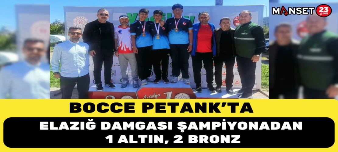 BOCCE PETANK’TA ELAZIĞ DAMGASI ŞAMPİYONADAN 1 ALTIN, 2 BRONZ