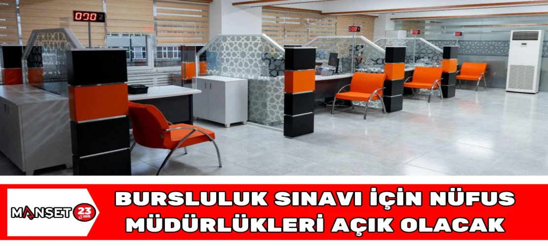 Bursluluk Sınavı İçin Nüfus Müdürlükleri Açık Olacak
