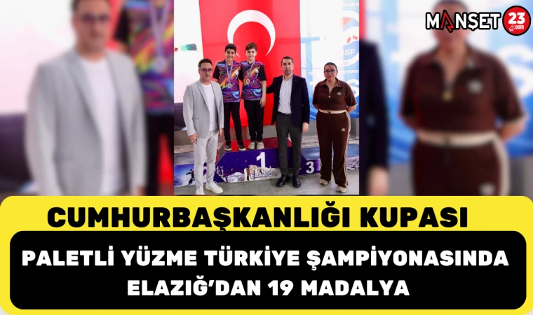 Cumhurbaşkanlığı Kupası Paletli Yüzme Türkiye Şampiyonasında Elazığ’dan 19 Madalya